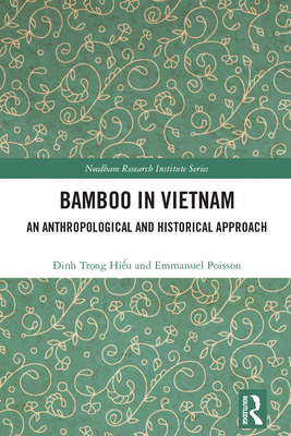 Bamboo in Vietnam: An Anthropological and Historical Approach - Tr ng Hi u,  inh, and Poisson, Emmanuel