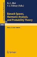 Banach Spaces, Harmonic Analysis, and Probability Theory: Proceedings of the Special Year in Analysis, Held at the University of Connecticut 1980-1981