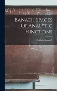 Banach Spaces Of Analytic Functions