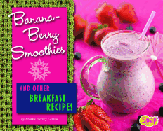 Banana-Berry Smoothies and Other Breakfast Recipes