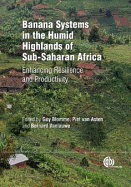 Banana Systems in the Humid Highlands of Sub-Saharan Africa: Enhancing Resilience and Productivity