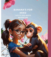 Banana's For Miko: Lilly's Zoo-riific Adventure