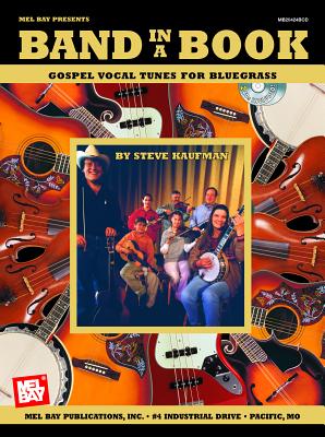 Band in a Book: Gospel Vocal Tunes for Bluegrass Ensemble - Steve Kaufman