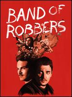 Band of Robbers - Aaron Nee; Adam Nee
