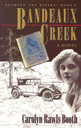 Bandeaux Creek: Between the Rivers: Book II