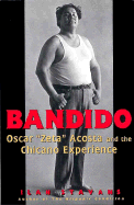 Bandido: Oscar ""Zeta"" Acosta and the Chicano Experience