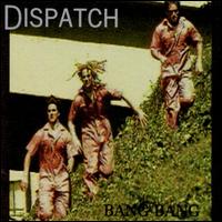 Bang Bang - Dispatch