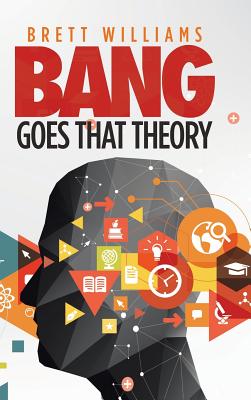 Bang Goes That Theory - Williams, Brett