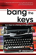 Bang the Keys: Four Steps to a Lifelong Writing Practice
