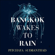 Bangkok Wakes to Rain: Shortlisted for the 2020 Edward Stanford 'Fiction with a Sense of Place' award