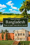 Bangladesh: Tout ce que vous devez savoir