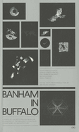 Banham in Buffalo: 5 Years of the Peter Reyner Banham Fellowship at the University at Buffalo Department of Architecture