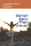 Banish Back Pain Forever