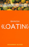 Banish Bloating: You are What You Eat