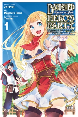 Banished from the Hero's Party, I Decided to Live a Quiet Life in the Countryside, Vol. 1 (Manga) - Zappon, and Ikeno, Masahiro, and Yasumo