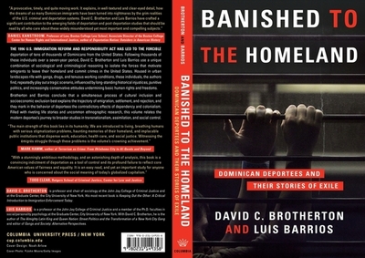 Banished to the Homeland: Dominican Deportees and Their Stories of Exile - Brotherton, David C, and Barrios, Luis