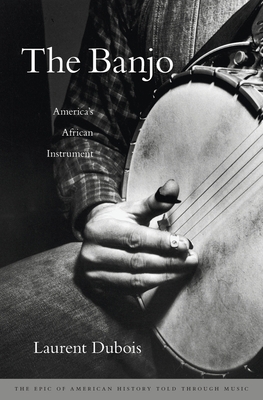 Banjo: America's African Instrument - DuBois, Laurent