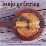 Banjo Gathering: 100% Pure Old Time Banjo