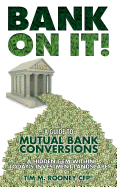 Bank on It!: A Guide to Mutual Bank Conversions- A Hidden Gem Within Today's Investment Landscape