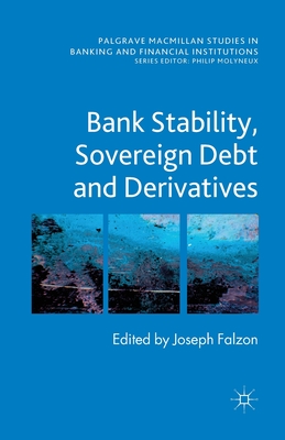 Bank Stability, Sovereign Debt and Derivatives - Falzon, J (Editor)