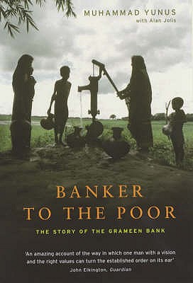 Banker to the Poor: The Story of the Grameen Bank - Yunus, Muhammad
