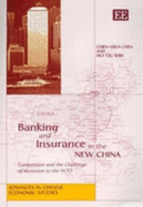 Banking and Insurance in the New China: Competition and the Challenge of Accession to the Wto