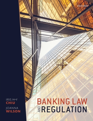 Banking Law and Regulation - Chiu, Iris H-Y, and Wilson, Joanna
