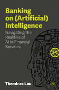 Banking on (Artificial) Intelligence: Navigating the Realities of AI in Financial Services