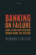 Banking on Failure: Cum-Ex and Why and How Banks Game the System