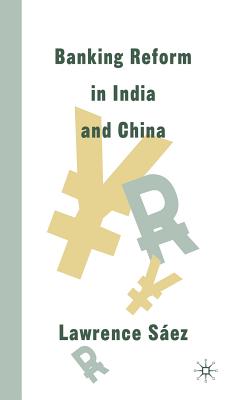 Banking Reform in India and China - Saez, Lawrence