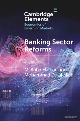 Banking Sector Reforms - Hassan, M Kabir, and Miah, Mohammad Dulal