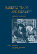 Banking, Trade and Industry: Europe, America and Asia from the Thirteenth to the Twentieth Century
