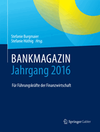 Bankmagazin - Jahrgang 2016: F?r F?hrungskr?fte Der Finanzwirtschaft