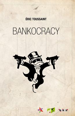Bankocracy - Toussaint, Eric