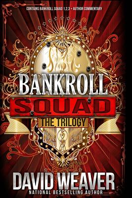 Bankroll Squad Trilogy - Weaver, David