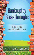 Bankruptcy Breakthroughs: The Road to a Fresh Start