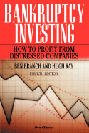 Bankruptcy Investing: How to Profit from Distressed Companies