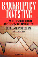 Bankruptcy Investing - How to Profit from Distressed Companies