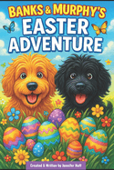 Banks & Murphy's Easter Adventure