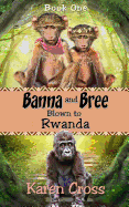 Banna and Bree Blown to Rwanda