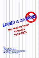 Banned in the Bronx: The Yankee Hater Memoirs 1953-2005