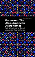 Banneker: The Afro-American Astronomer