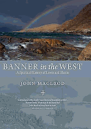 Banner in the West: A Spiritual History of Lewis and Harris
