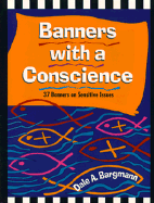 Banners with a Conscience: 37 Banners on Sensitive Issues