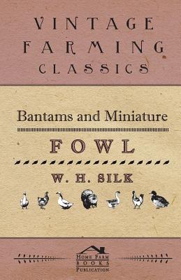 Bantams And Miniature Fowl - Silk, W.