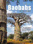Baobabs of the World: The Upside-Down Trees of Madagascar, Africa and Australia