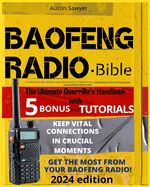 Baofeng Radio - Bible: The Ultimate Guerrilla's Handbook. Keep Vital Connections In Crucial Moments. From Beginner to Pro in No Time and Stay Connected When It Matters Most