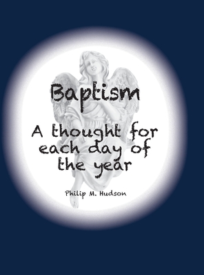 Baptism: A thought for each day of the year - Hudson, Philip M