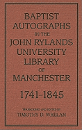 Baptist Autographs in the John Rylands University Library of Manchester, 1741-1845