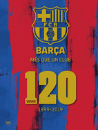 Bara: Ms que un club (English edition): 120 Years 1899-2019